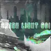 Green Light Go! - Single album lyrics, reviews, download