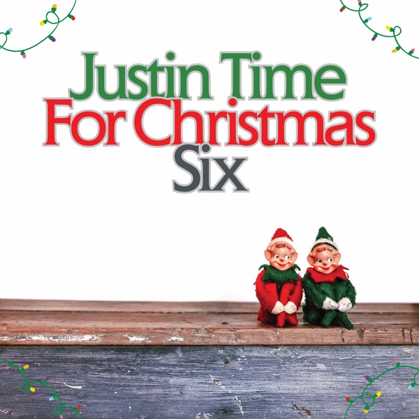 Justin Time For Christmas Six
