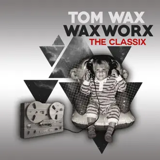 WAXWORX - The Classix by Tom Wax album reviews, ratings, credits