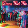 Dans Met Me - Single