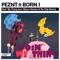 Doin' My Thing (Re-Tide Remix) [feat. Born I] - PEZNT lyrics