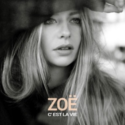 ZOË - C'est la vie