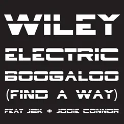 Electric Boogaloo (Find a Way) [Remixes, Pt. 2] [feat. J2K & Jodie Connor] - EP by Wiley album reviews, ratings, credits