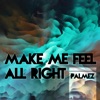 Make Me Feel All Right - Single