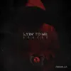 Stream & download Lyin' to Me