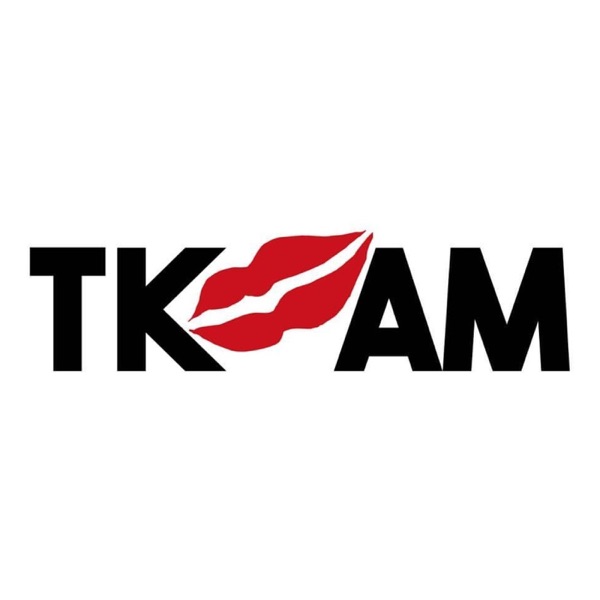 TK in the AM