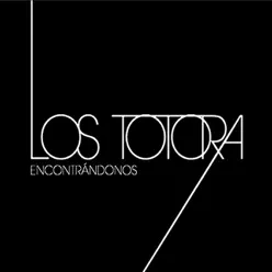 Encontrándonos - Los Totora