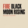 Fire / Black Moon Rising - Single, 2018