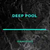 Deep Pool - Single album lyrics, reviews, download