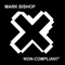 Non-Compliant - Mark Bishop lyrics