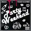 Party On the Weekend - Single album lyrics, reviews, download