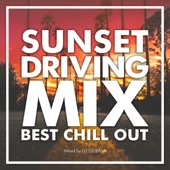 SUNSET DRIVING MIX -BEST CHILL OUT- mixed by DJ TSUBASA artwork