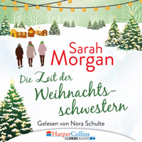 Sarah Morgan - Die Zeit der Weihnachtsschwestern (Ungekürzt) artwork