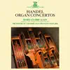 Handel: Organ Concertos album lyrics, reviews, download
