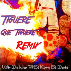 Tiguere Que Tiguere (Remix) [feat. El Klon & El Danke] - Single - Wilo D New
