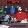 Die by It (feat. Mbnel) - Single album lyrics, reviews, download