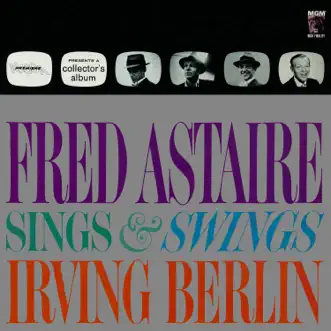 Fred Astaire Sings & Swings Irving Berlin by Fred Astaire album reviews, ratings, credits