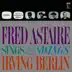 Fred Astaire Sings & Swings Irving Berlin album cover