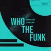 Who the Funk - Single album lyrics, reviews, download