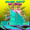 House Party - Single album lyrics, reviews, download