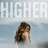 Higher - Single album lyrics, reviews, download