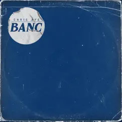 Banc - Single by Chris Aye album reviews, ratings, credits
