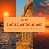 Indischer Sommer 2020 - Traditionelle Musik aus Indien für tiefe Entspannung, Schlaf, Meditation und Yoga artwork