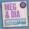 Monster (Acoustic) - Meg & Dia lyrics