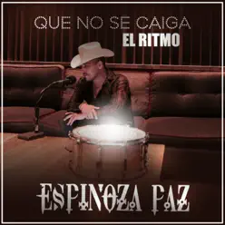 Que No Se Caiga el Ritmo - Espinoza Paz