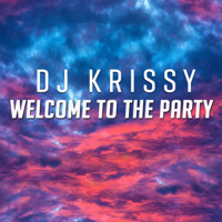 Dj Krissy - Welcome To the Party artwork