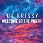 Welcome To the Party - Dj Krissy