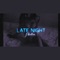 Late Night (feat. Ndeed.i.am) - Nasjã DeLeon lyrics