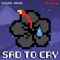 Sad to Cry artwork