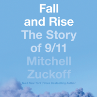 Mitchell Zuckoff - Fall and Rise: The Story of 9/11 artwork