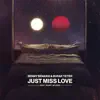 Just Miss Love (feat. Saint Wilder) - Single album lyrics, reviews, download