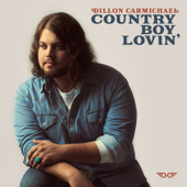 Country Boy Lovin' - Dillon Carmichael