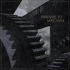 Prelude to Machine - EP