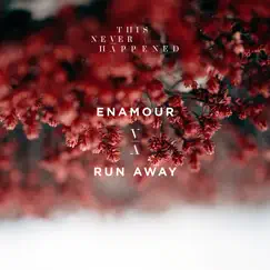 Run Away - Single by Enamour album reviews, ratings, credits