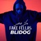 Fake Fellas - Blidog lyrics