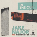 Jake Najor and the Moment of Truth - Cruise Control