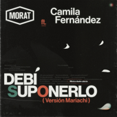 Debí Suponerlo (Versión Mariachi) - Morat & Camila Fernández