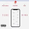 Tere Bina (feat. Bobby & Pranav Pannala) - Single album lyrics, reviews, download