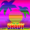 Shady - Single album lyrics, reviews, download