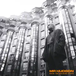 When the Machine Stops - Mr. Hudson When the Machine Stops - Mr. Hudson