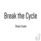 Break the Cycle - Shady Cicada lyrics