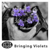 Bringing Violets - Single