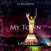 My Town (feat. Lavish) - Single album lyrics, reviews, download