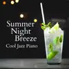 Summer Night Breeze - Cool Jazz Piano album lyrics, reviews, download