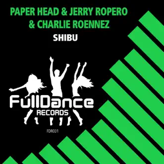 Shibu (Extended Mix) - Single by Paper Head, Jerry Ropero & Charlie Roennez album reviews, ratings, credits