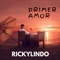 Primer Amor - RickyLindo lyrics